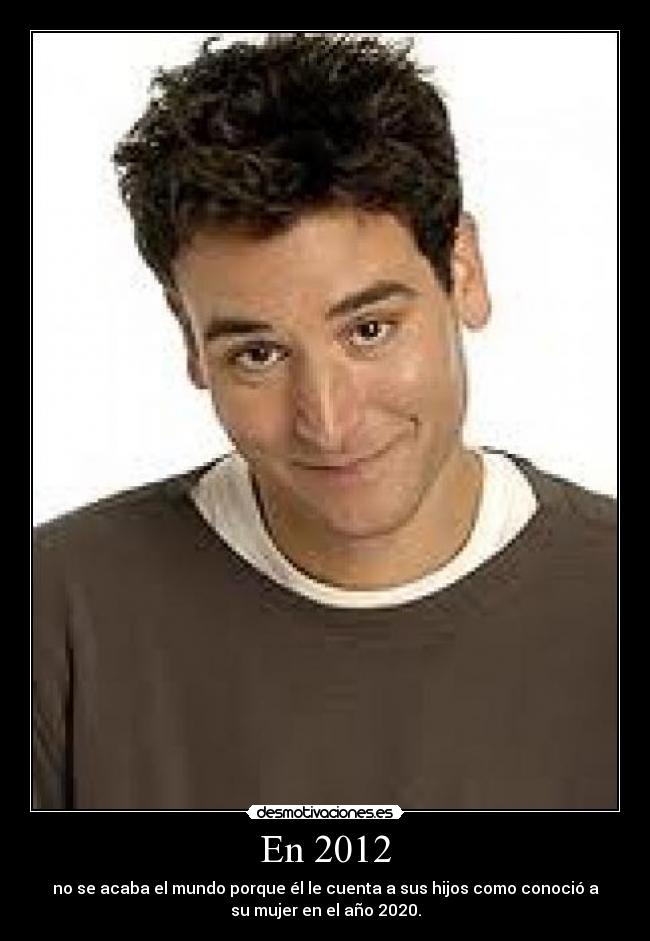 carteles ted mosby 2012 como conoci vuestra madre desmotivaciones