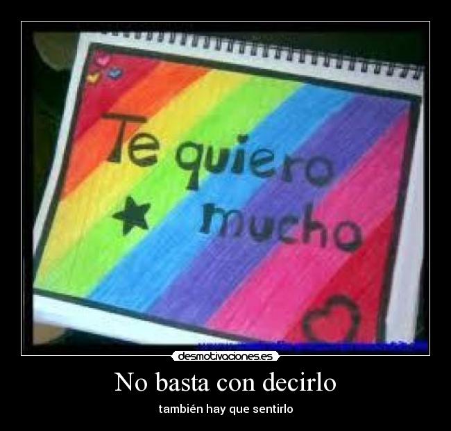 No basta con decirlo - también hay que sentirlo