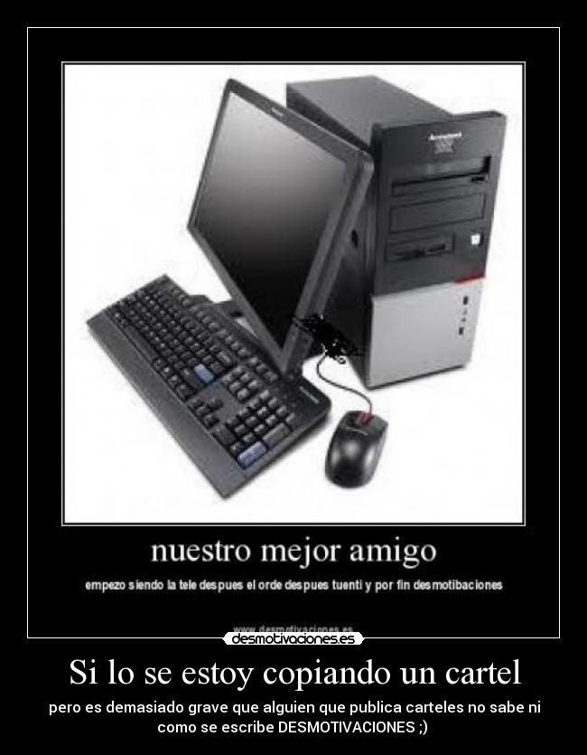 Si lo se estoy copiando un cartel -