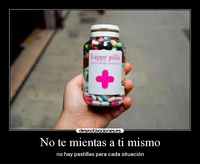 No te mientas a ti mismo - 