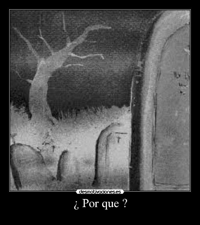 ¿ Por que ? -