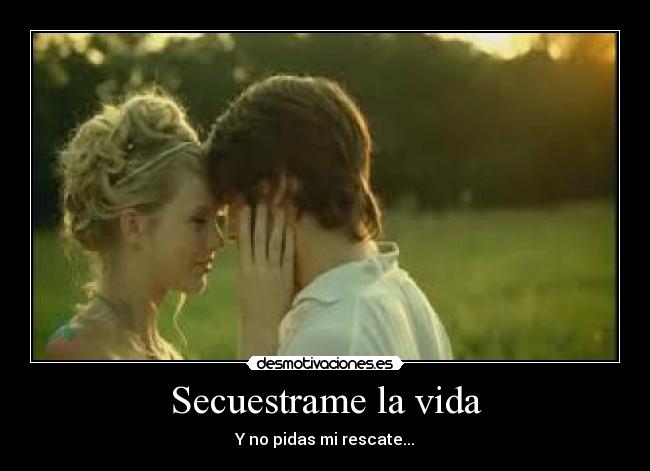 Secuestrame la vida -