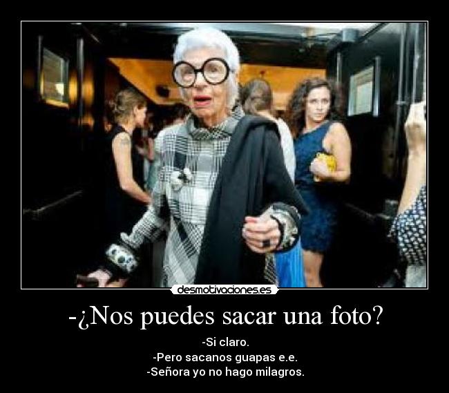 -¿Nos puedes sacar una foto? -