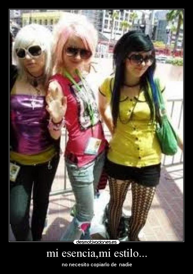 mi esencia,mi estilo... - no necesito copiarlo de nadie