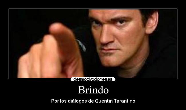 Brindo - Por los diálogos de Quentin Tarantino