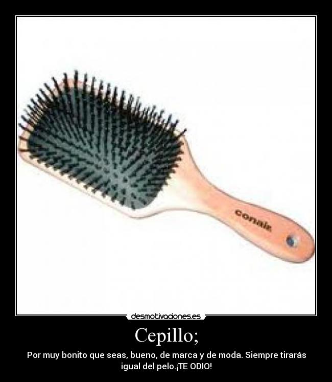 Cepillo; -