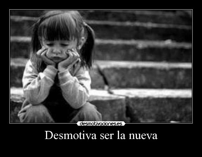 Desmotiva ser la nueva -