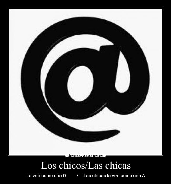 Los chicos/Las chicas - La ven como una O / Las chicas la ven como una A