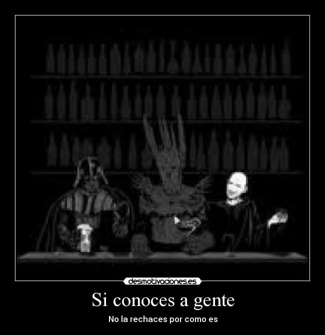 Si conoces a gente - No la rechaces por como es