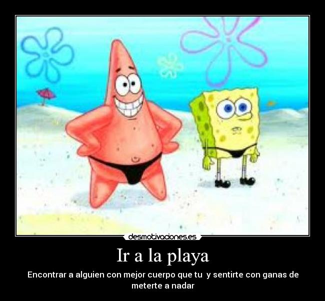 Ir a la playa - Encontrar a alguien con mejor cuerpo que tu y sentirte con ganas de meterte a nadar
