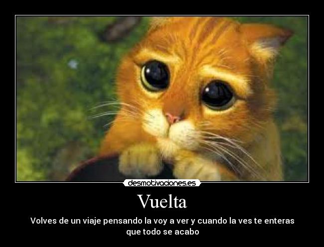 Vuelta - Volves de un viaje pensando la voy a ver y cuando la ves te enteras que todo se acabo