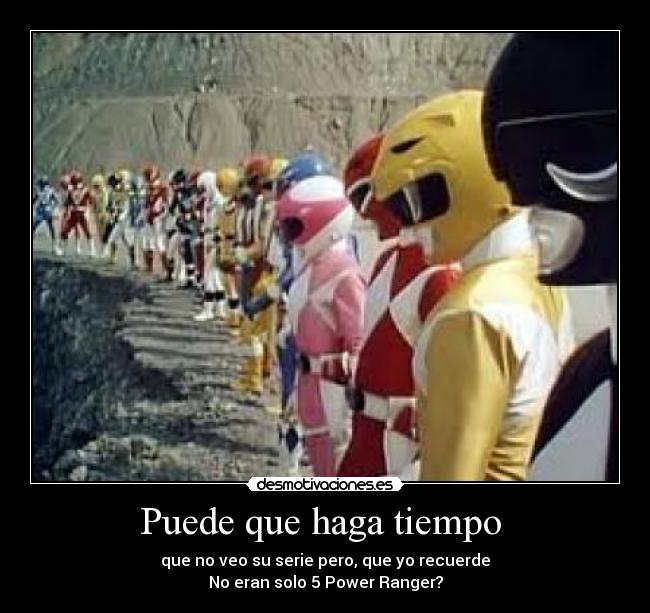 Puede que haga tiempo  - que no veo su serie pero, que yo recuerde
No eran solo 5 Power Ranger?