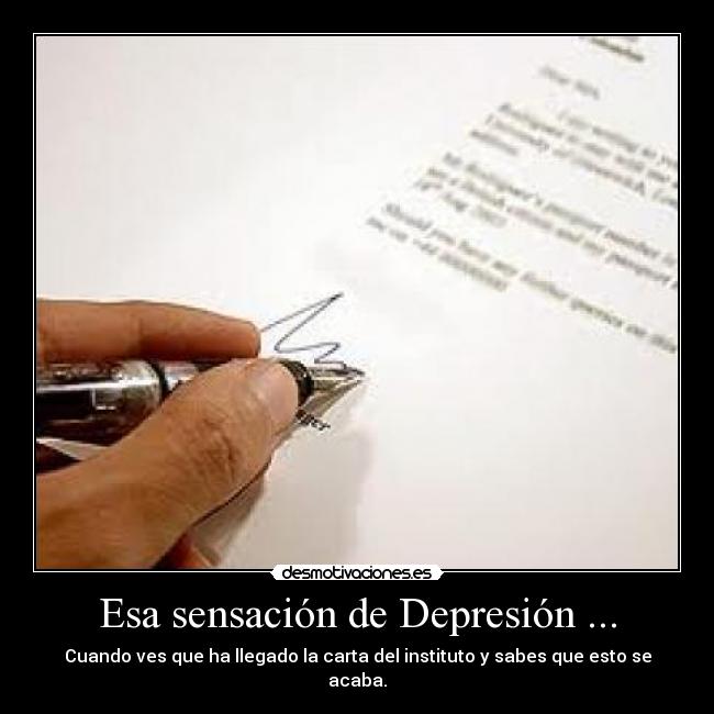 Esa sensación de Depresión ... - Cuando ves que ha llegado la carta del instituto y sabes que esto se acaba.