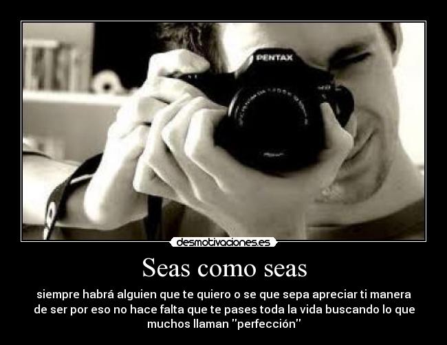 Seas como seas - 