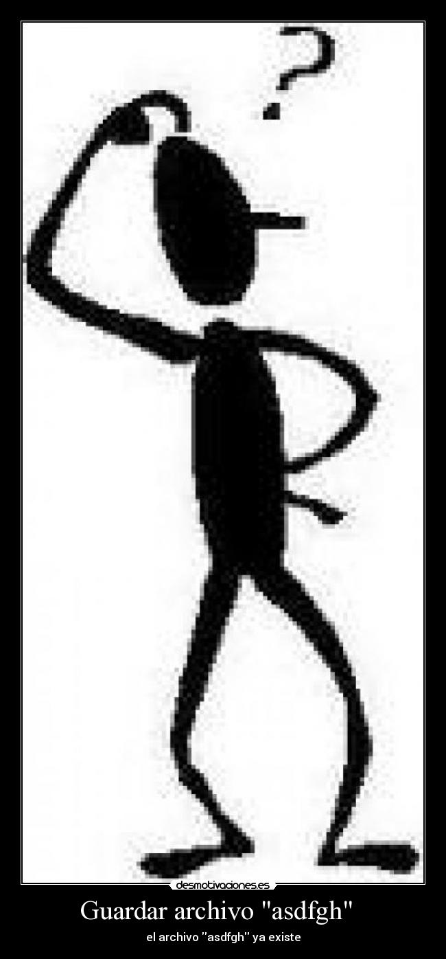 Guardar archivo asdfgh   - el archivo asdfgh ya existe