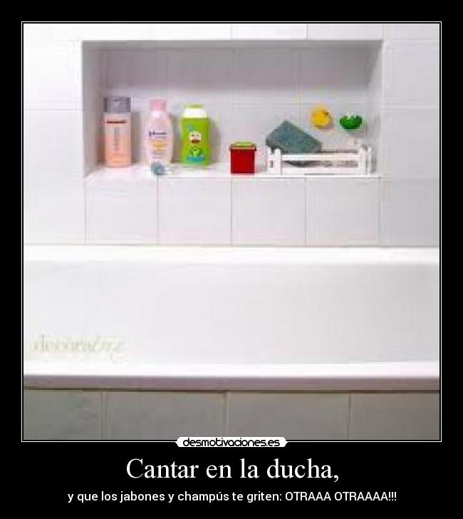 Cantar en la ducha, - 