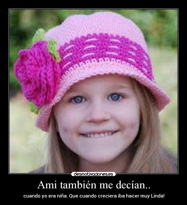 Ami también me decían.. - 