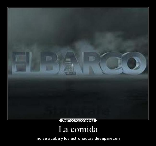 La comida - no se acaba y los astronautas desaparecen
