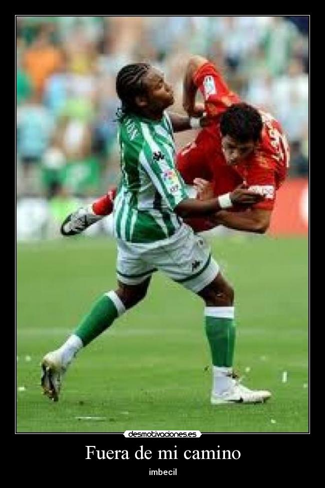 Fuera de mi camino -