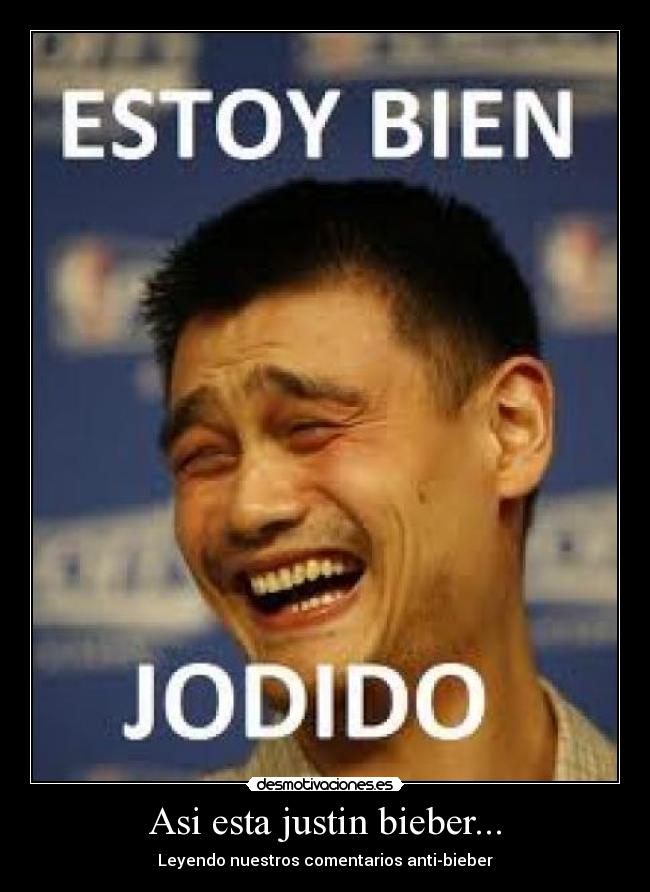 Asi esta justin bieber... - 