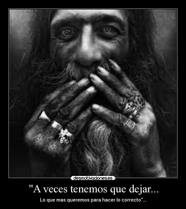 A veces tenemos que dejar... - 