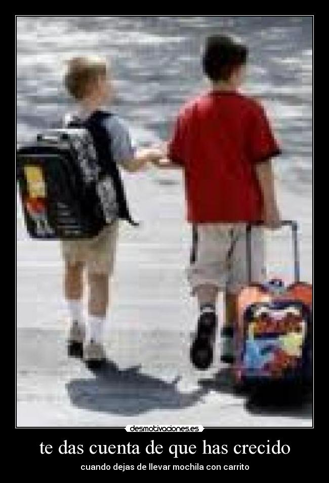 te das cuenta de que has crecido - cuando dejas de llevar mochila con carrito