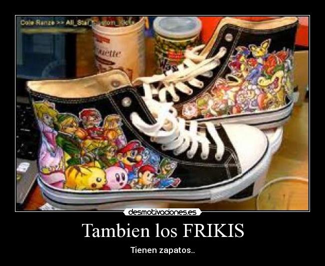 Tambien los FRIKIS -