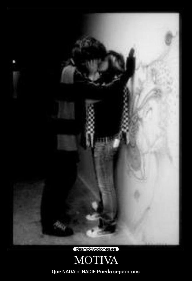 MOTIVA - Que NADA ni NADIE Pueda separarnos ♥