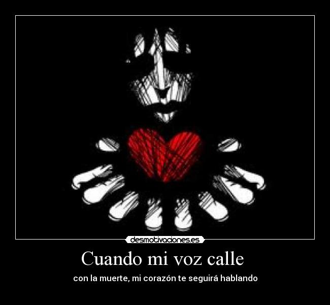 Cuando mi voz calle  - con la muerte, mi corazón te seguirá hablando
