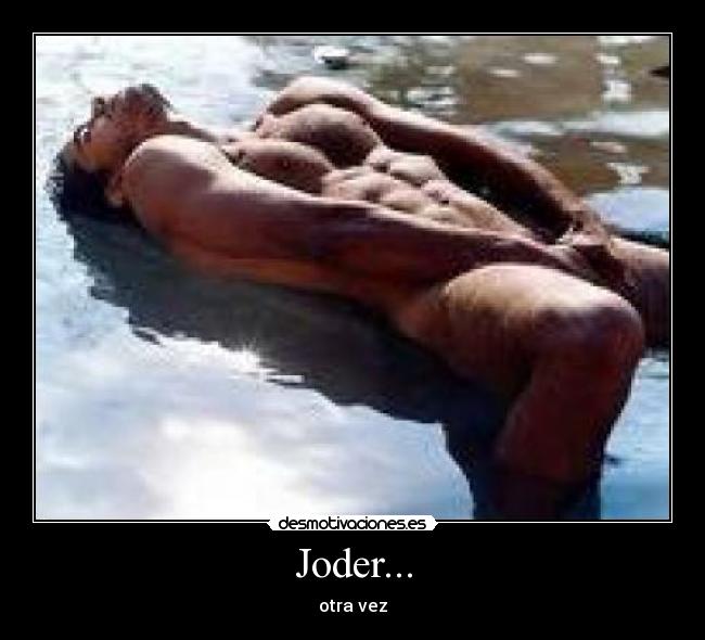 Joder... - otra vez