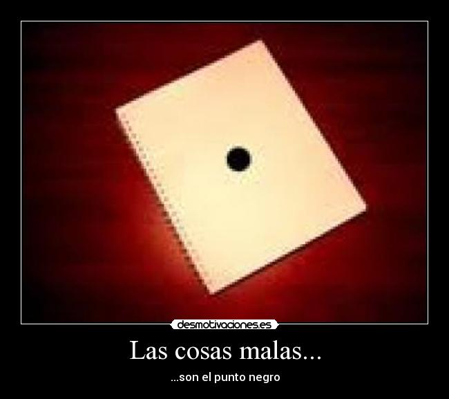 Las cosas malas... - 