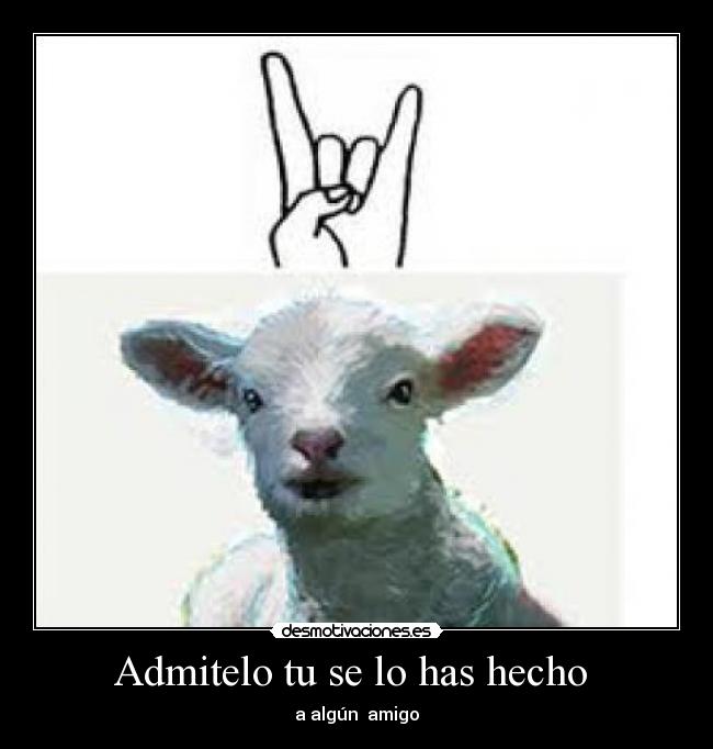 Admitelo tu se lo has hecho  - 