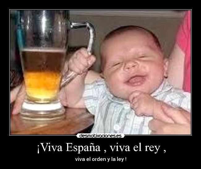 ¡Viva España , viva el rey , - 