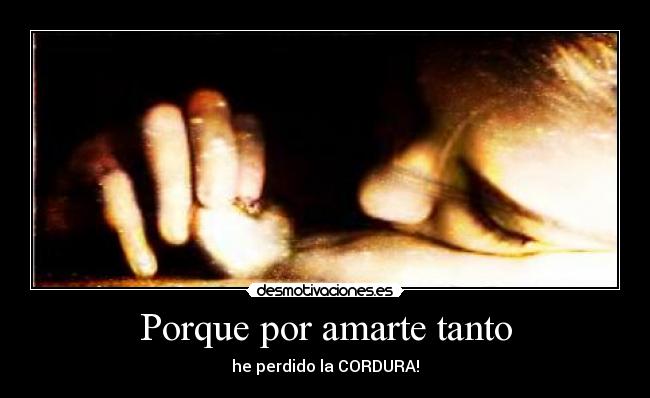 Porque por amarte tanto - 