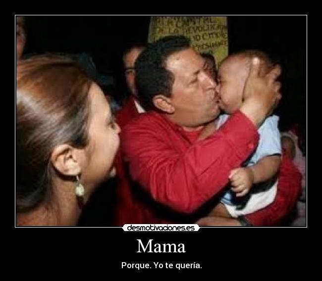 Mama - Porque. Yo te quería.