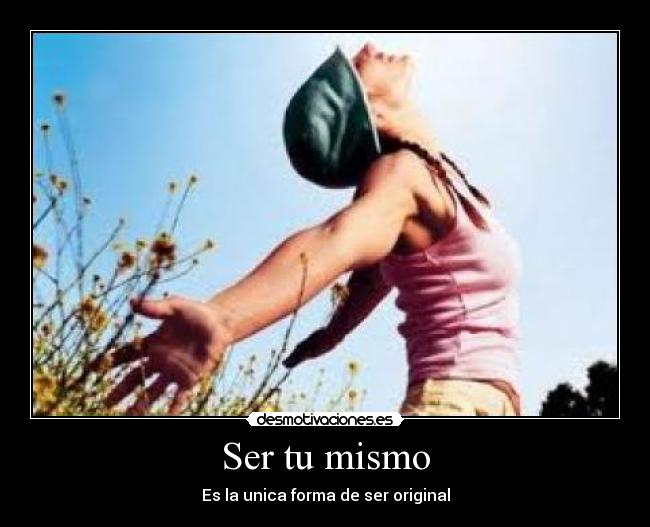 Ser tu mismo -