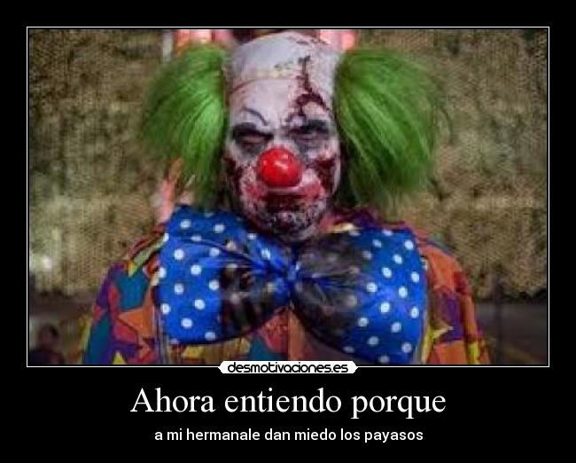 Ahora entiendo porque -