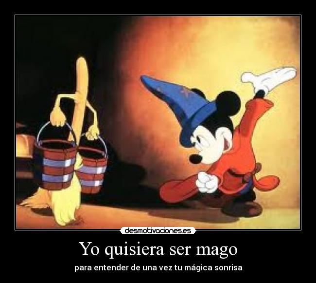 Yo quisiera ser mago - para entender de una vez tu mágica sonrisa