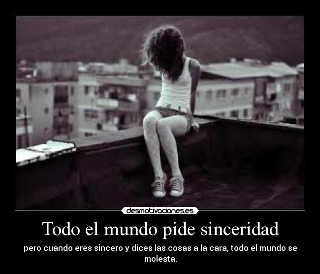 Todo el mundo pide sinceridad - 