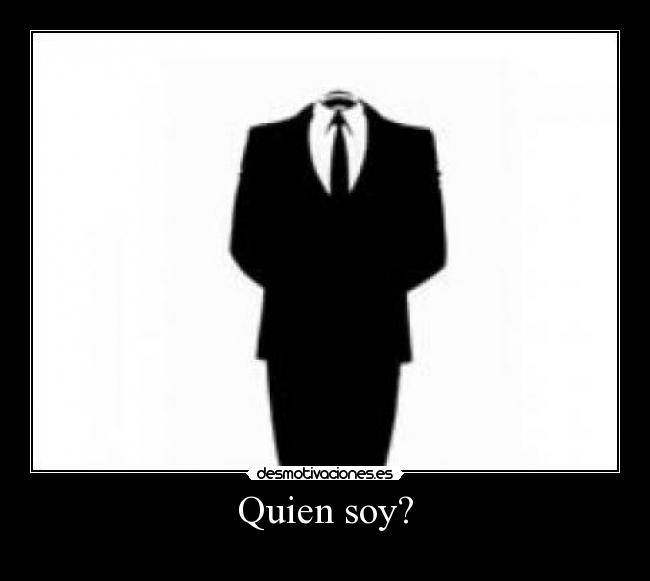 carteles quien soy anonymus desmotivaciones