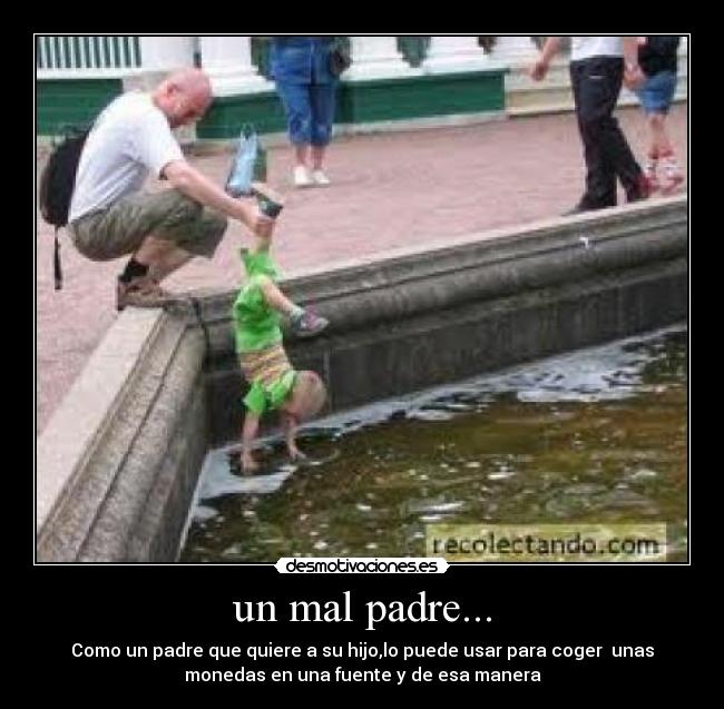 un mal padre... -