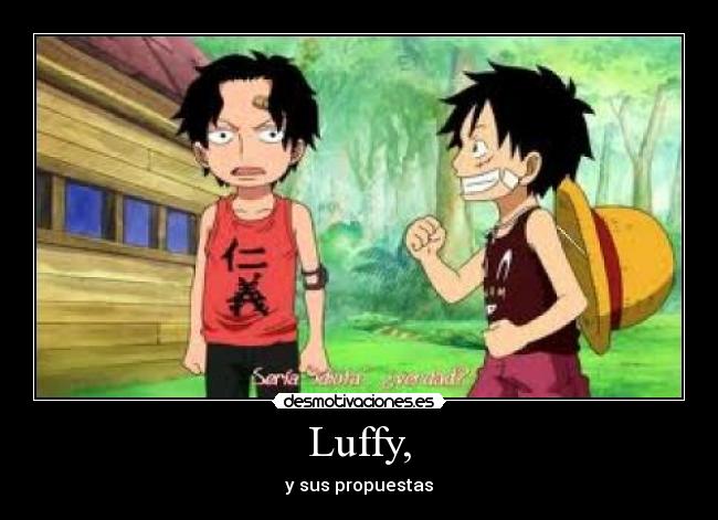 Luffy, - y sus propuestas