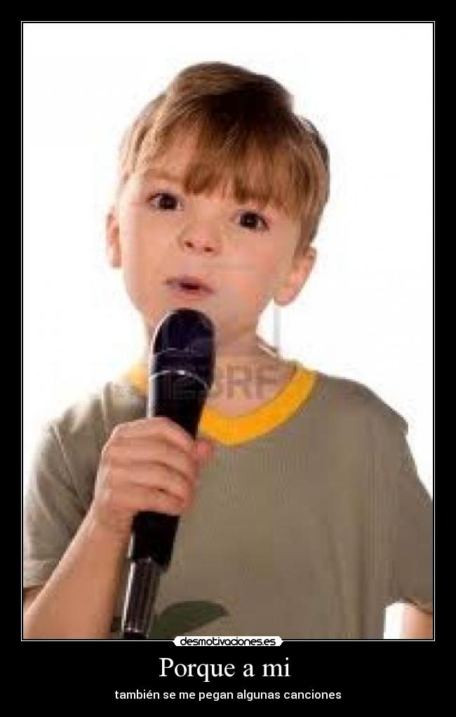 Porque a mi  - también se me pegan algunas canciones
