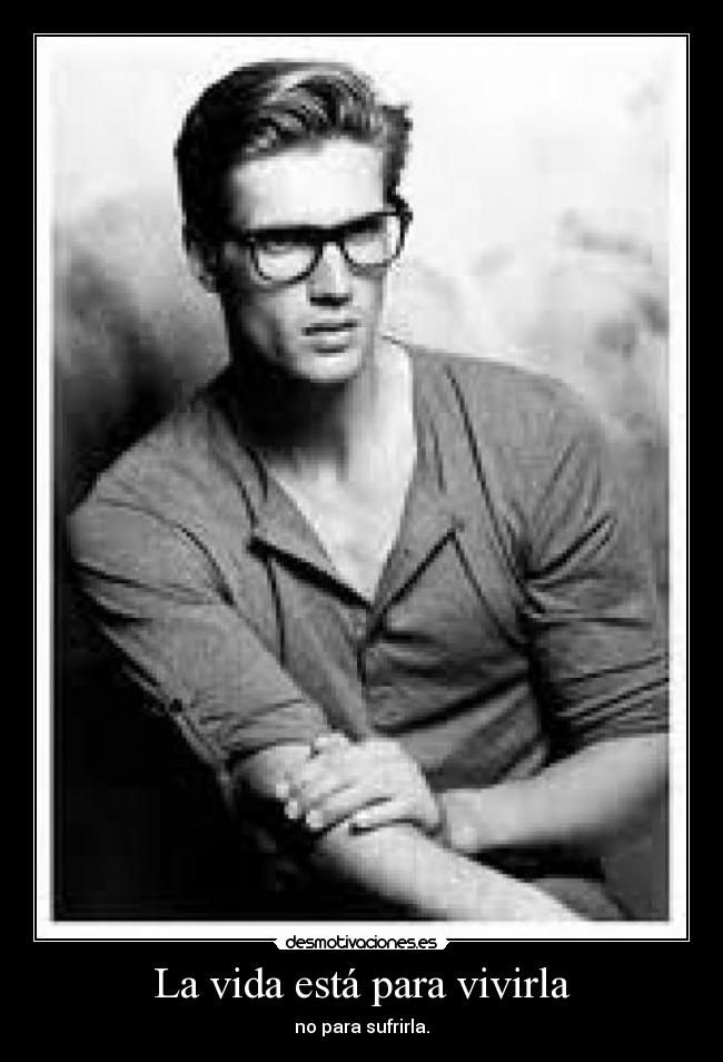 La vida está para vivirla -