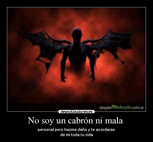 No soy un cabrón ni mala -