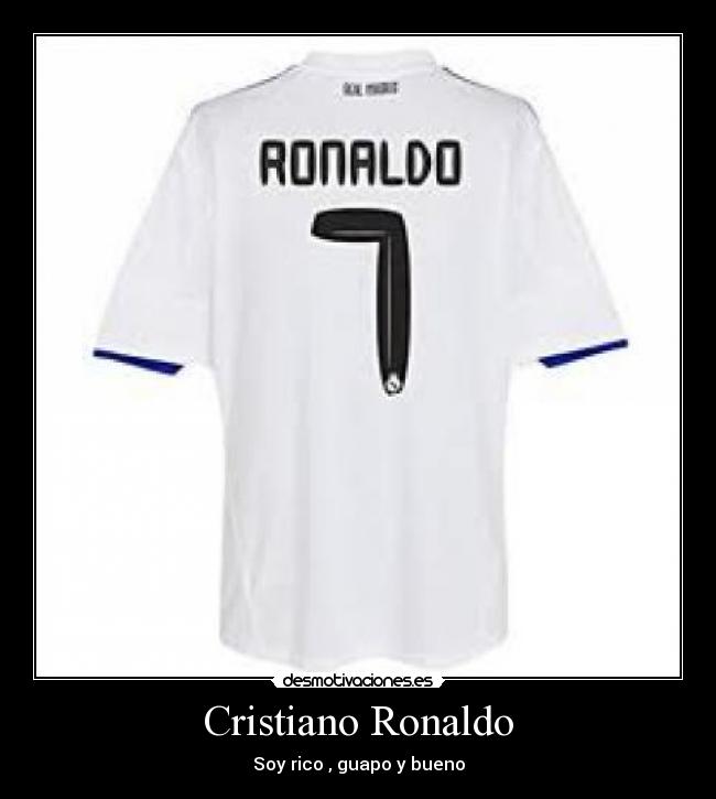 Cristiano Ronaldo - Soy rico , guapo y bueno