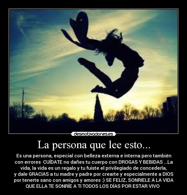 La persona que lee esto... -