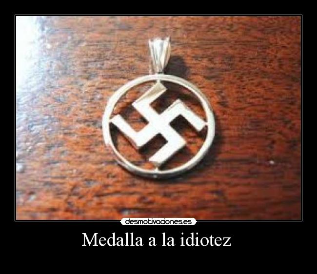 Medalla a la idiotez -