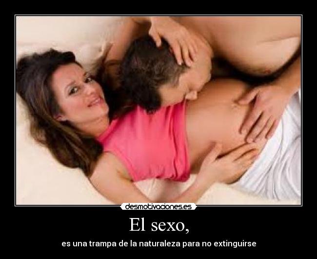 El sexo, -