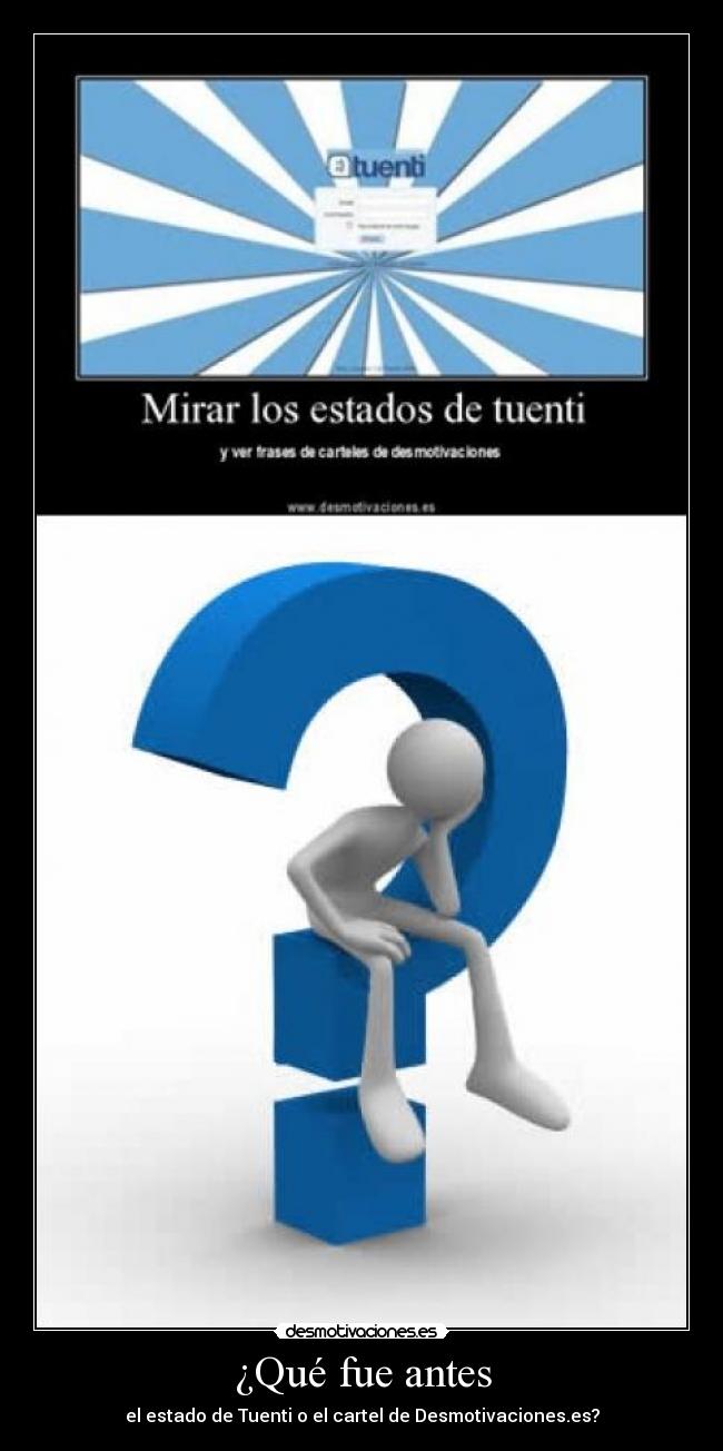 ¿Qué fue antes - el estado de Tuenti o el cartel de Desmotivaciones.es?